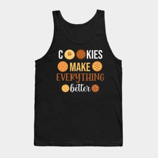 Cookies makes everything better Tank Top